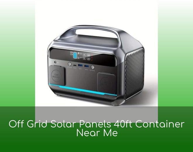 Off Grid Solar Panels 40ft Container Near Me